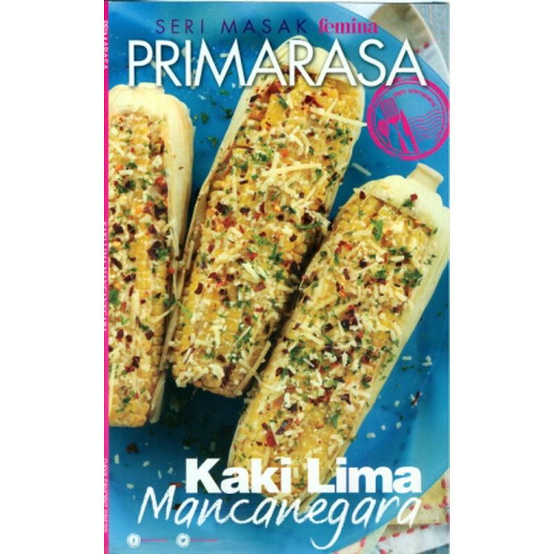 BUKU MASAK FEMINA GROUP Primarasa Dapur Internasional : Kaki Lima Mancanegara