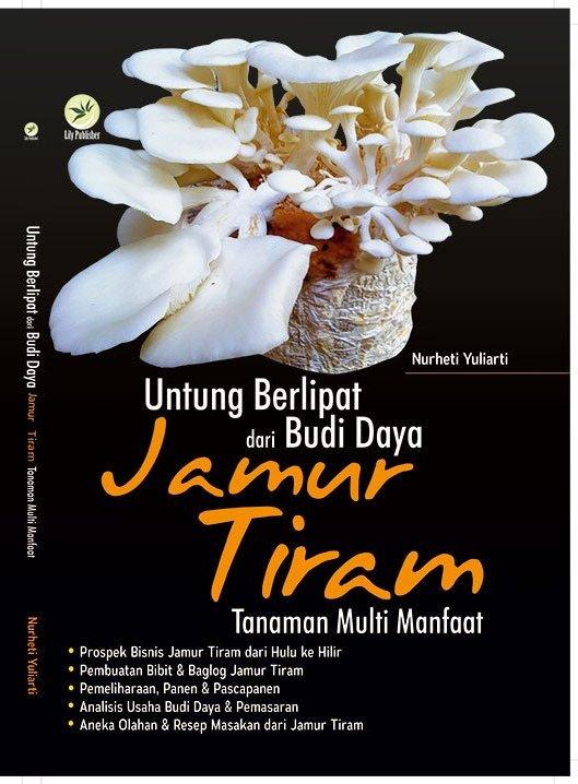 Untung Berlipat dari Budi Daya Jamur Tiram Tanaman Multi Manfaat