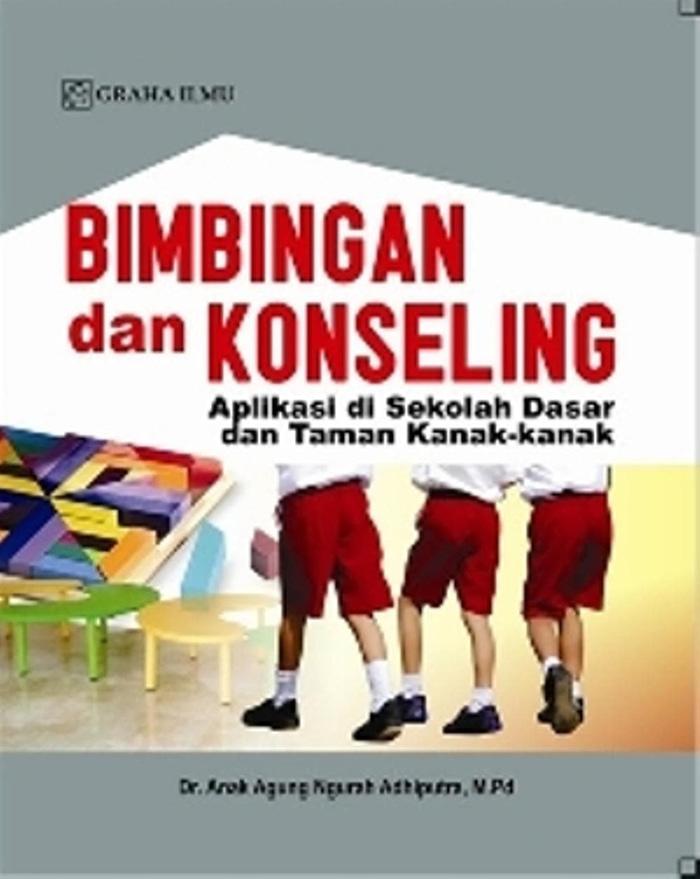Bimbingan Dan Konseling; Aplikasi Di Sekolah Dasar Dan Taman Kanak-