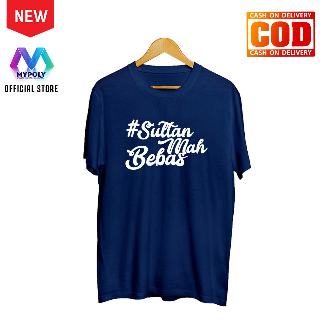 Kaos Premium Mypoly / Baju Distro / Tshirt Casual Pria Wanita / Fashion Atasan / Kaos Quote / Kaos Tumblr Lucu SULTAN MAH BEBAS