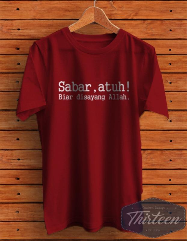 Kaos Original Baju Kata-kata Unik Bahasa Sunda 1 Sabar Atuh Kualitas Distro - Maroon