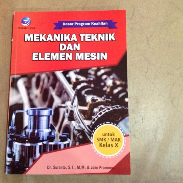 Mekanika Teknik Dan Elemen Mesin Untuk SMK/ MAK Kelas X