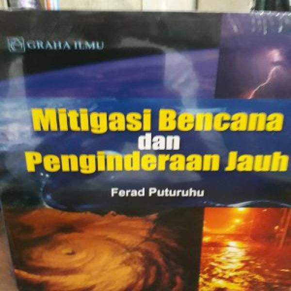 Mitigasi bencana dan pengindraan jauh karangan ferad futuruhu penerbit graha ilmu terlaris di bandung.