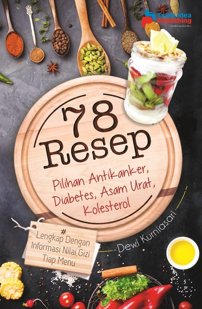 78 RESEP ANTIKANKER, DIABETES, ASAM URAT, KOLESTEROL