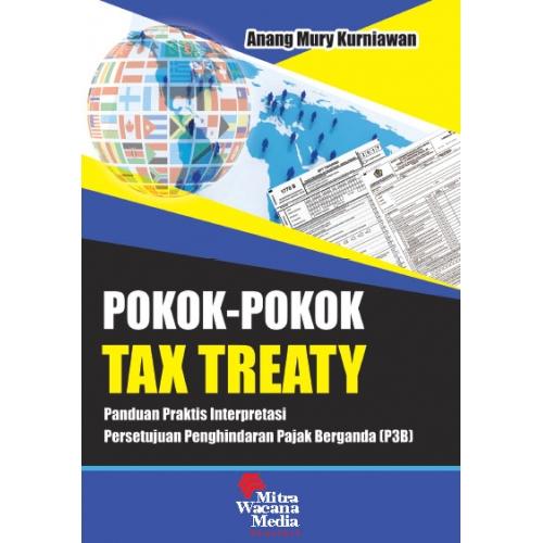 Buku Pokok Pokok Tax Treaty - Anang M - Mitra Wacana Media