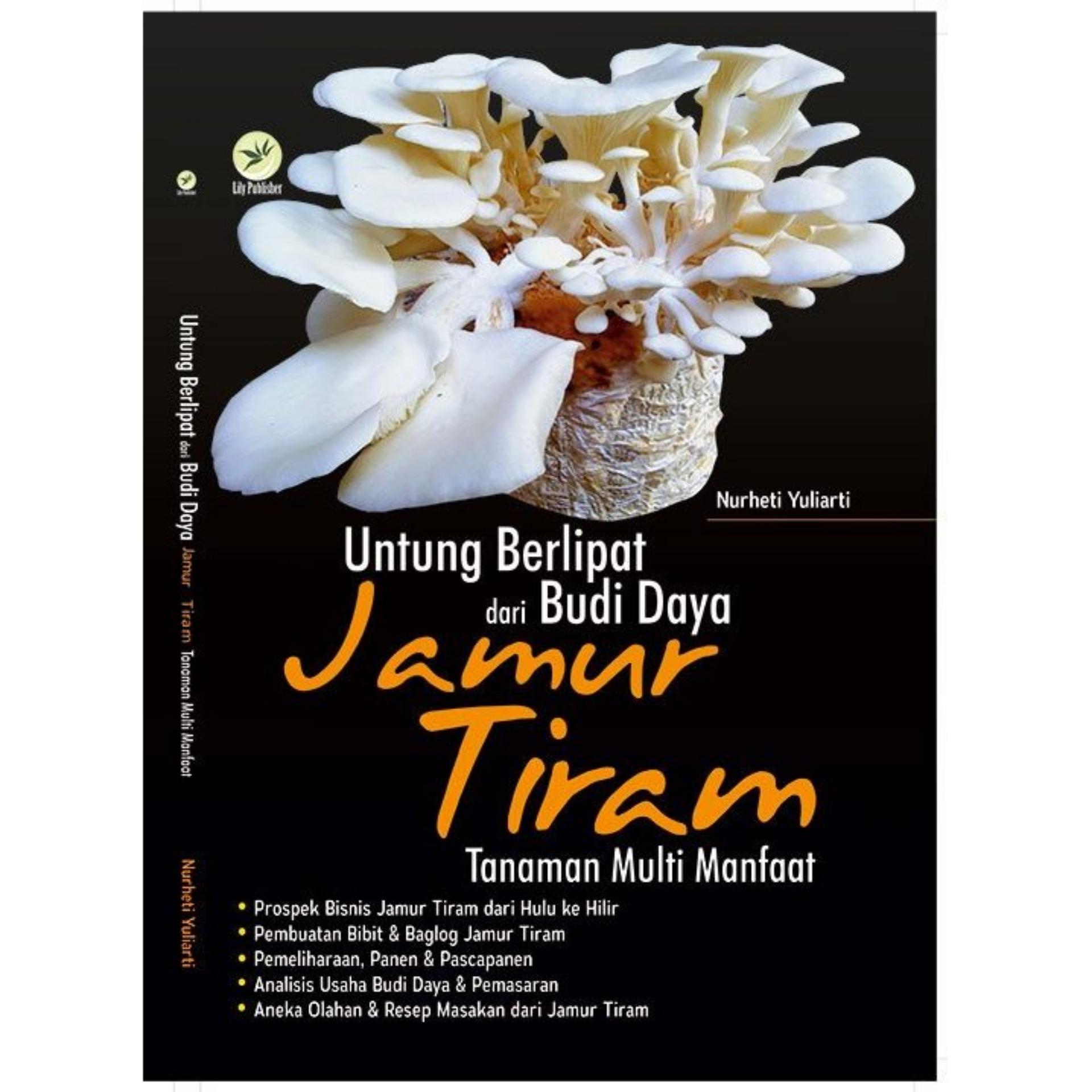 Untung Berlipat dari Budi Daya Jamur Tiram Tanaman Multi Manfaat