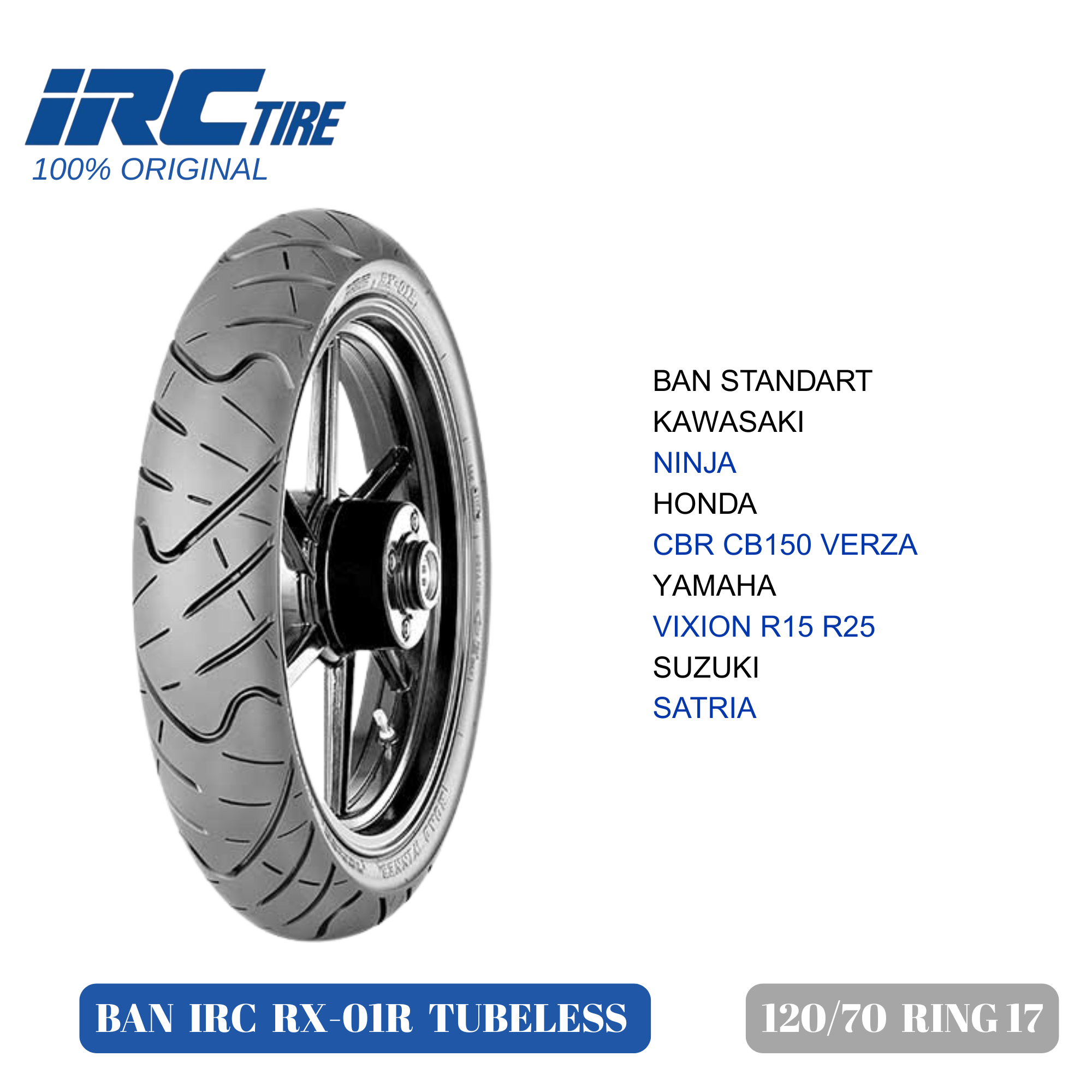 IRC RX-01R 120/70 ring 17 tubeless tires for Verza motorcycle CBR cb150r Vixion R15 R25 Ninja GSX etc Harga 537,000 rupiah*Gratis Ongkir