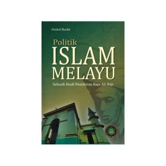 Gambar Buku Politik Islam Melayu Sebuah Studi Pemikiran Raja Ali Haji