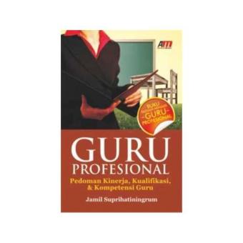 Gambar GURU PROFESIONAL Pedoman Kerja  Kualifikasi    Kompetensi Guru