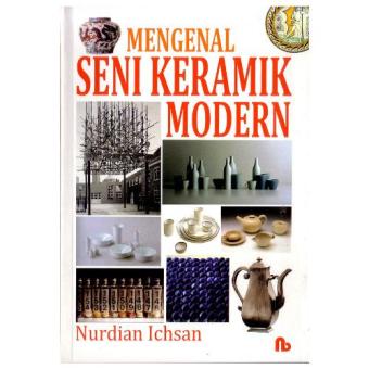 Gambar Kiblat Buku   Mengenal Seni Keramik Modern   Nurdian Ichsan
