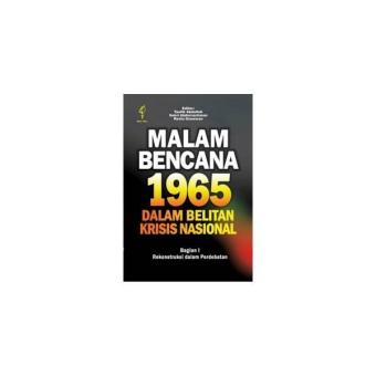 Gambar Malam Bencana 1965 Dalam Belitan Krisis Nasional Bagian I