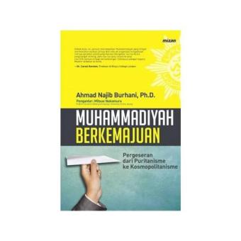 Gambar MUHAMMADIYAH BERKEMAJUAN PERGESERAN DARI PURITANISME KEKOSMOPOLITANIS