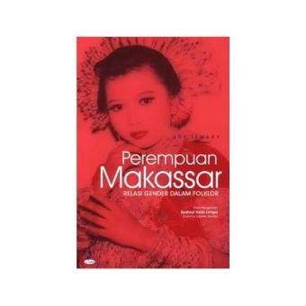 Gambar Perempuan Makassar Relasi Gender Dalam Folklor