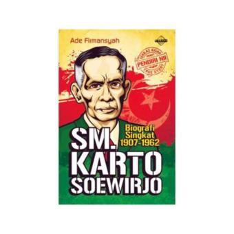 Gambar SM. KARTOSOEWIRYO  Biografi Singkat 1907  1962 ( Kisah Pendiri NII)