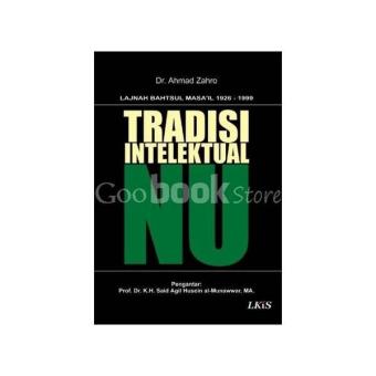 Gambar Tradisi Intelektual NU ; Lajnah Bahtsul Masail 1926 1999