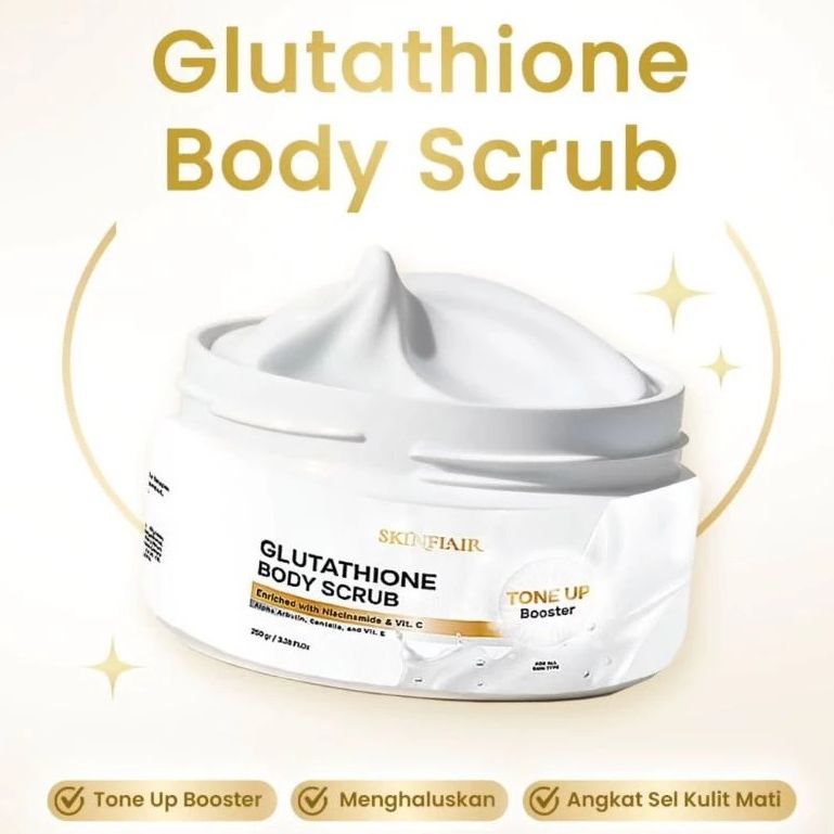 GLUTATHIONE BODY SCRUB TONE UP BOOSTER 250gr by SKINFLAIR Mencerahkan Tubuh