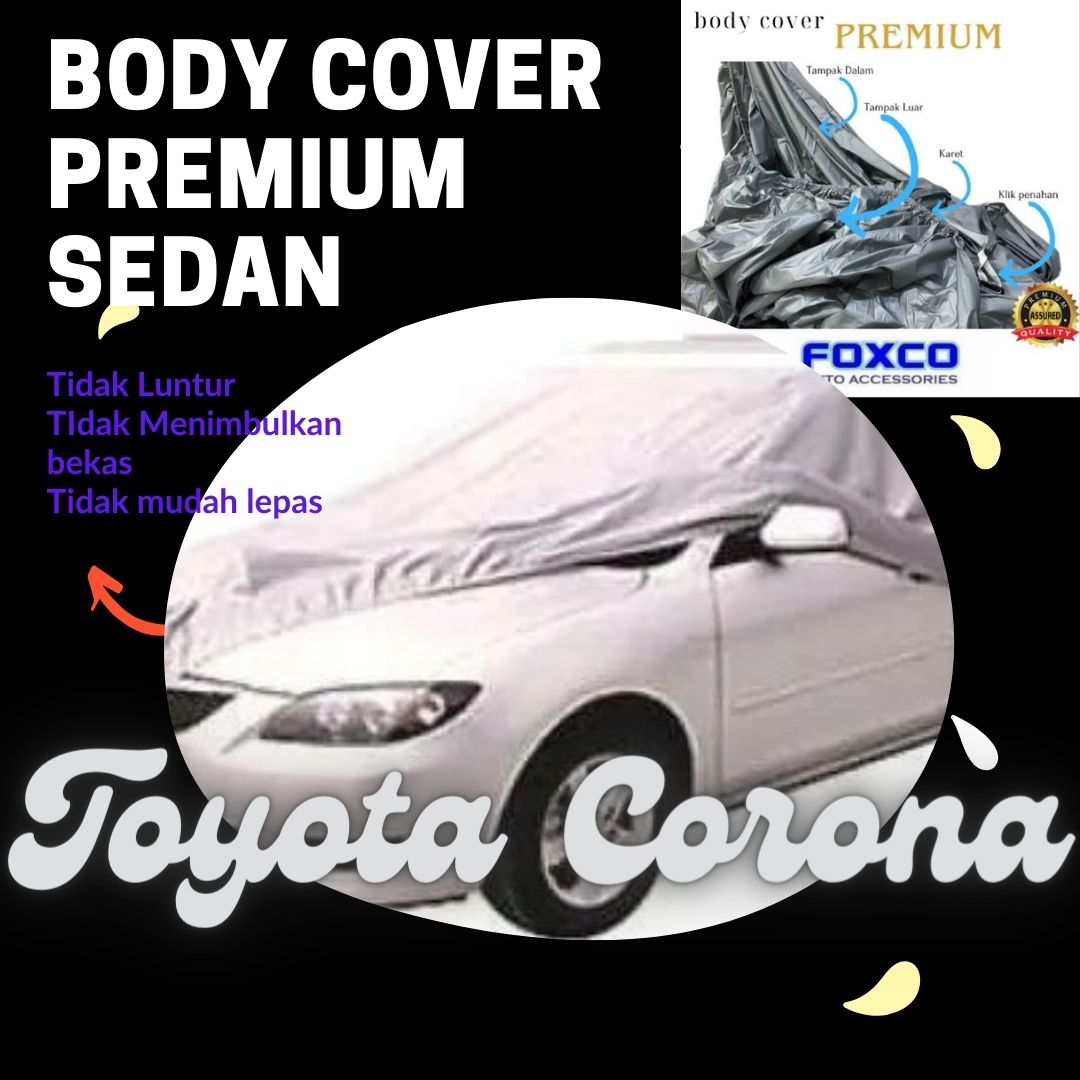 Super premium quality car covers car body cover Toyota Corona # body cover premium Toyota Corona car protector super premium quality Harga 523,000 Ringgit*Penghantaran Percuma