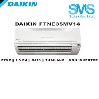 Gambar Daikin AC Split 1,5 PK Superminisplit Thailand R410 Non Inverter   FTNE35MV14