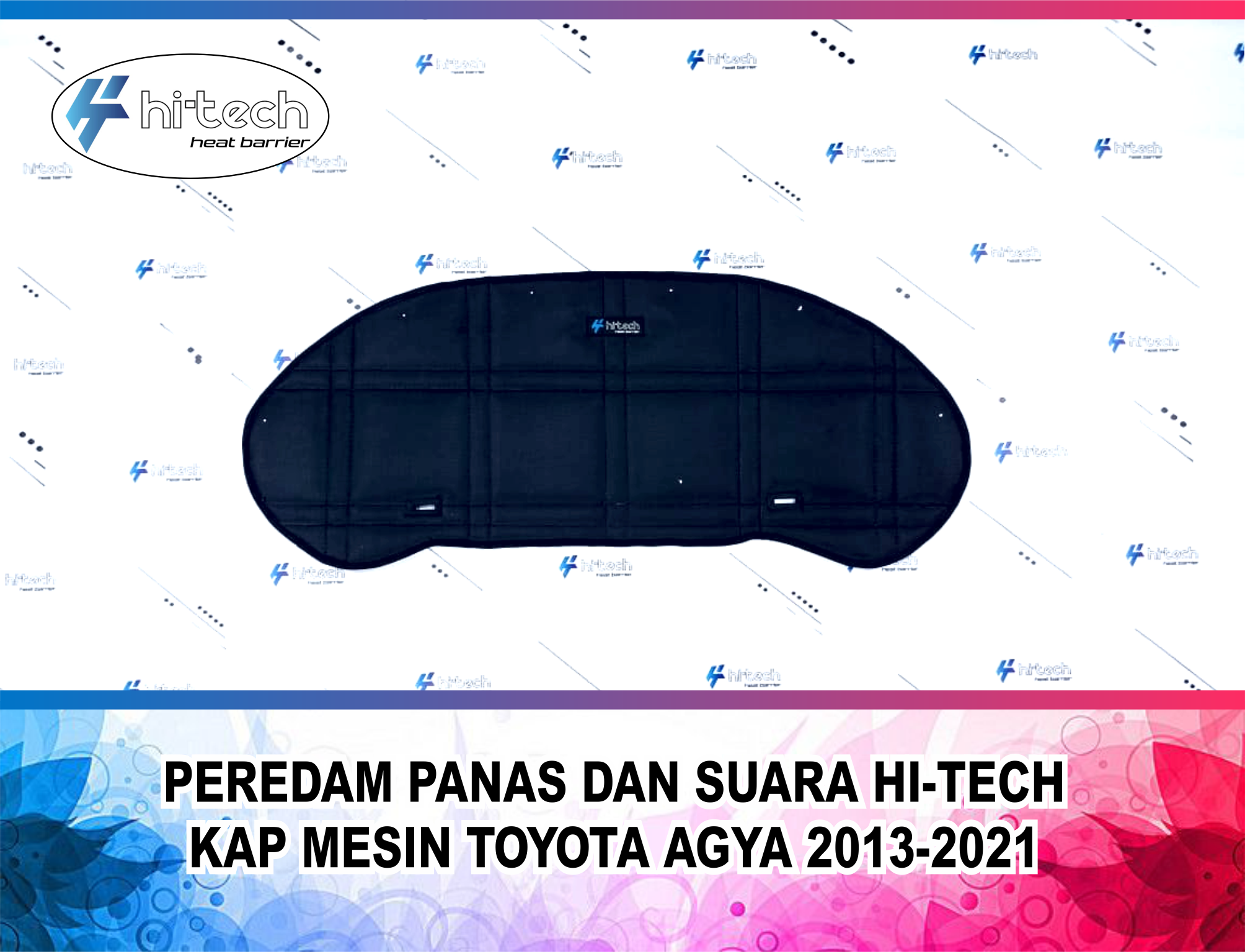 Barrier Suara dan Pemanasan Hi-Tech Universal untuk Toyota Agya 2013-2021 - Kompatibel Plug & Play Harga 375,000 rupiah*Gratis Ongkir