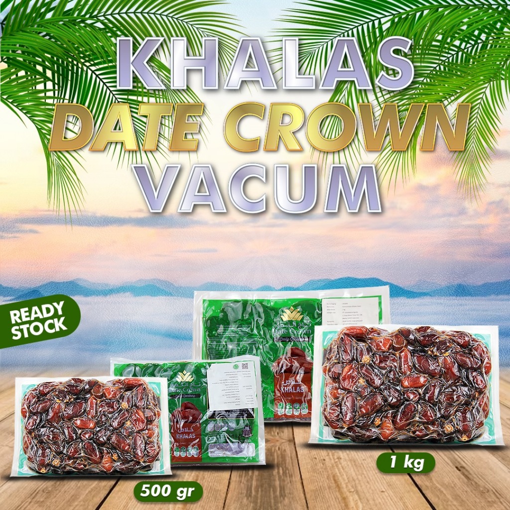 Kurma Date Crown Khalas Fresh Uni Emirate Arab Kemasan 500gram VACUM HIGIENIS - Kurma Khalas Termo Ter…