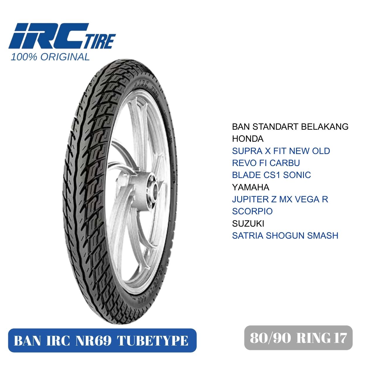 IRC nr69 80/90 ring 17 tubetype tire for supra X Revo motorcycle blade Sonic Jupiter Z MX Vega R Satria Harga 248,000 rupiah*Gratis Ongkir