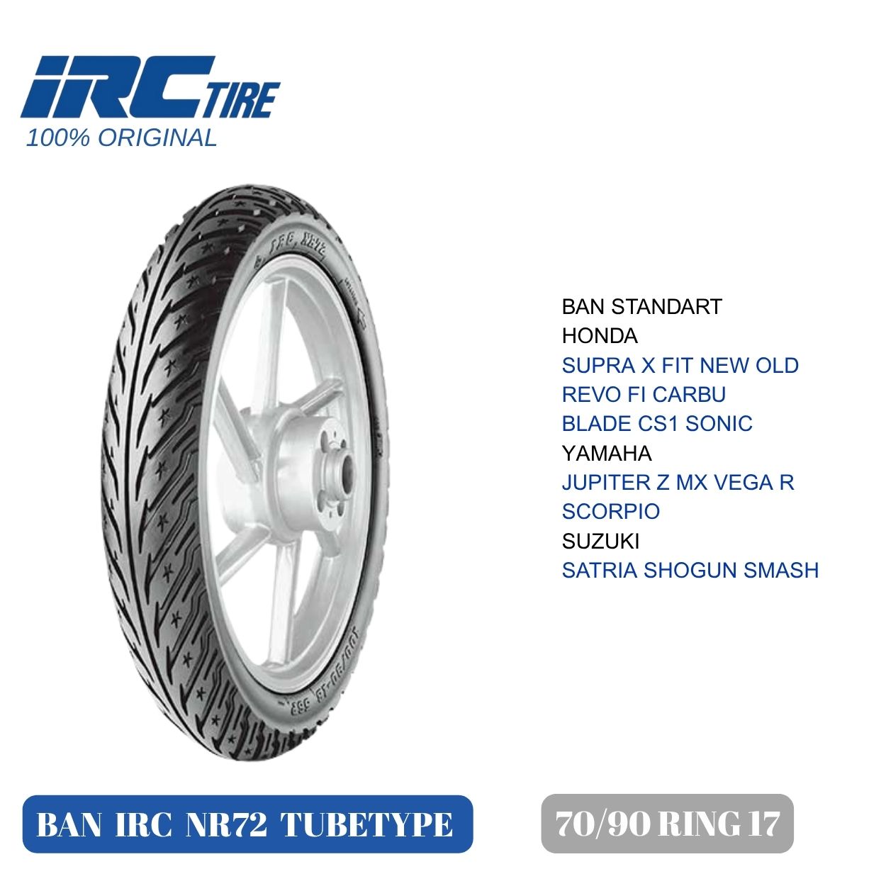 IRC nr72 225 ring 17 tubetype tire for supra X Revo motorcycle blade Sonic Jupiter Z MX Vega R Satria Harga 169,000 rupiah*Gratis Ongkir