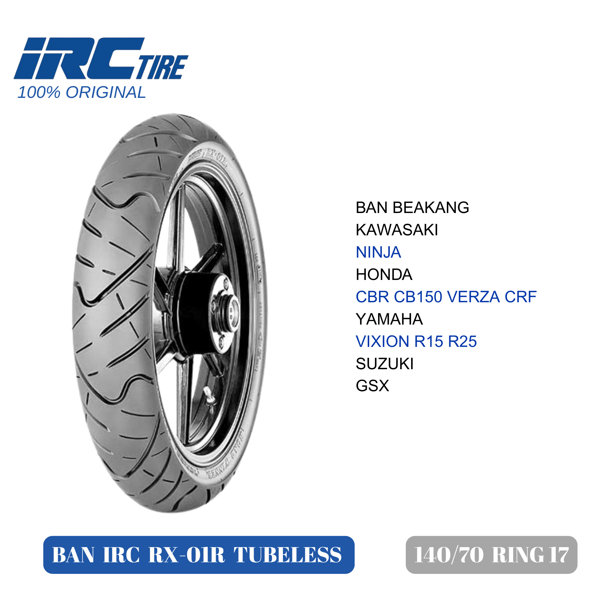 IRC rx01r 140/70 ring 17 tubeless tires for Verza motorcycle CBR cb150r CRF Vixion R15 R25 Ninja 250 GSX Harga 692,000 rupiah*Gratis Ongkir