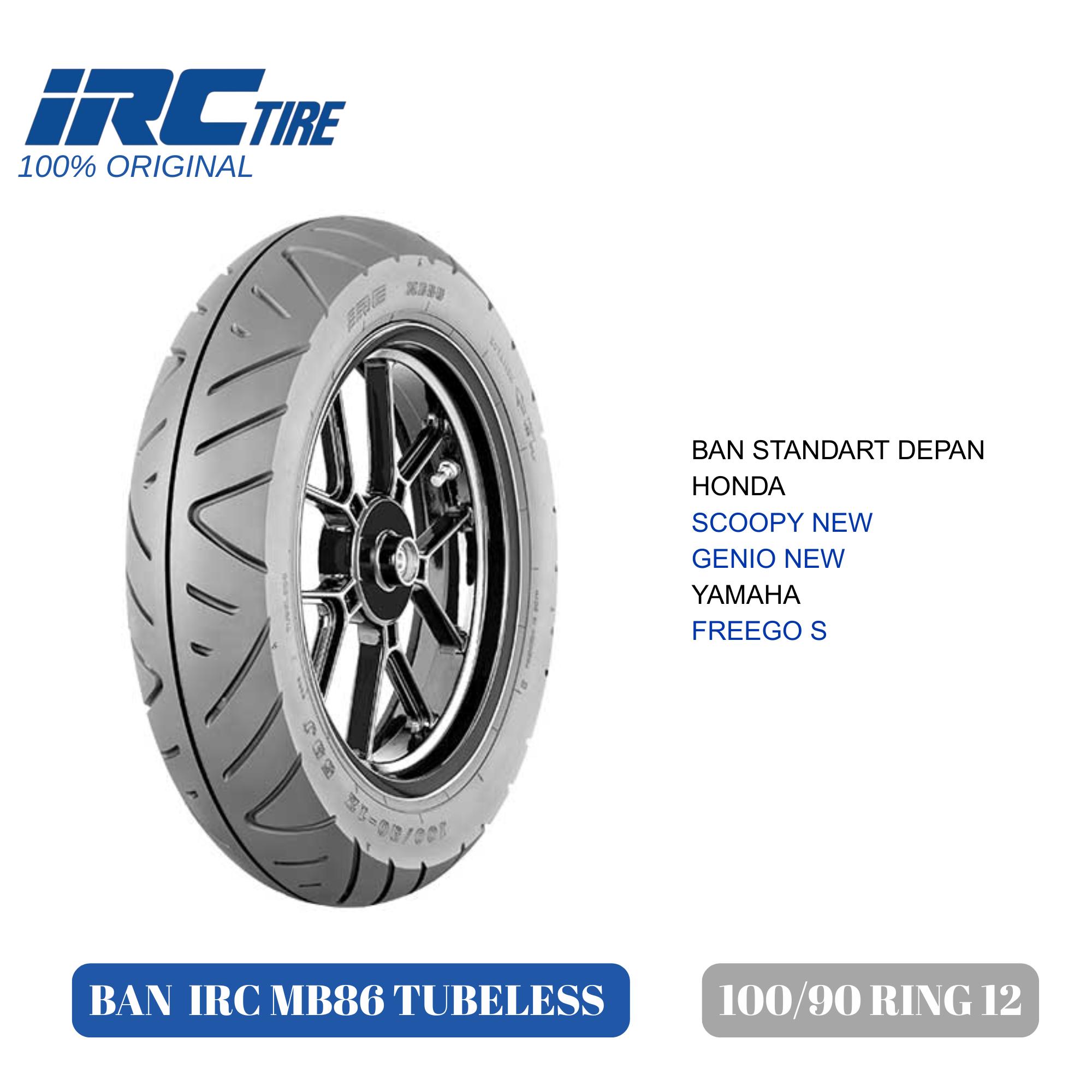 IRC mb86 100/90 ring 12 tubeless ban for motorcycle front scopy new Genio new freego s DLL Harga 289,000 rupiah*Gratis Ongkir