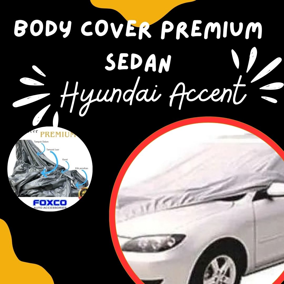 Super premium quality car covers car covers Hyundai Accent # body cover premium Hyundai Accent car covers super premium quality car covers Harga 532,000 Ringgit*Penghantaran Percuma