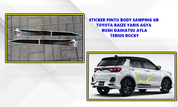 STICKER PINTU BODY SAMPING GR TOYOTA RAIZE YARIS AGYA RUSH DAIHATSU AYLA TERIOS ROCKY Giá 215,000 Đồng*Miễn phí vận chuyển