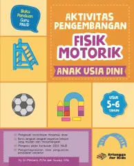 AKTIVITAS PENGEMBANGAN FISIK MOTORIK ANAK USIA DINI 5-6TH