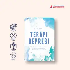 TERAPI DEPRESI: Teknik Kilat Melepaskan Masalah dan Emosi Menggunakan Metode Sederhana EFT (Emotional Freedom Technique)