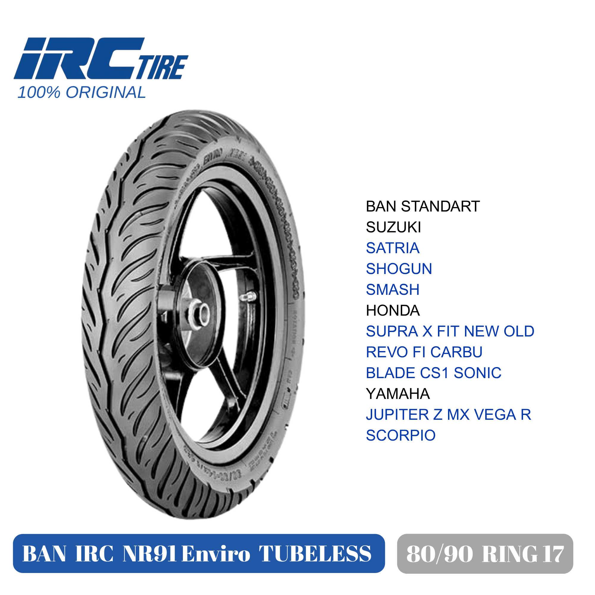 IRC nr91 enviro 80/90 ring 17 tubeless tire for Satria Sonic supra X Revo Jupiter Z MX Vega motor Harga 316,000 rupiah*Gratis Ongkir