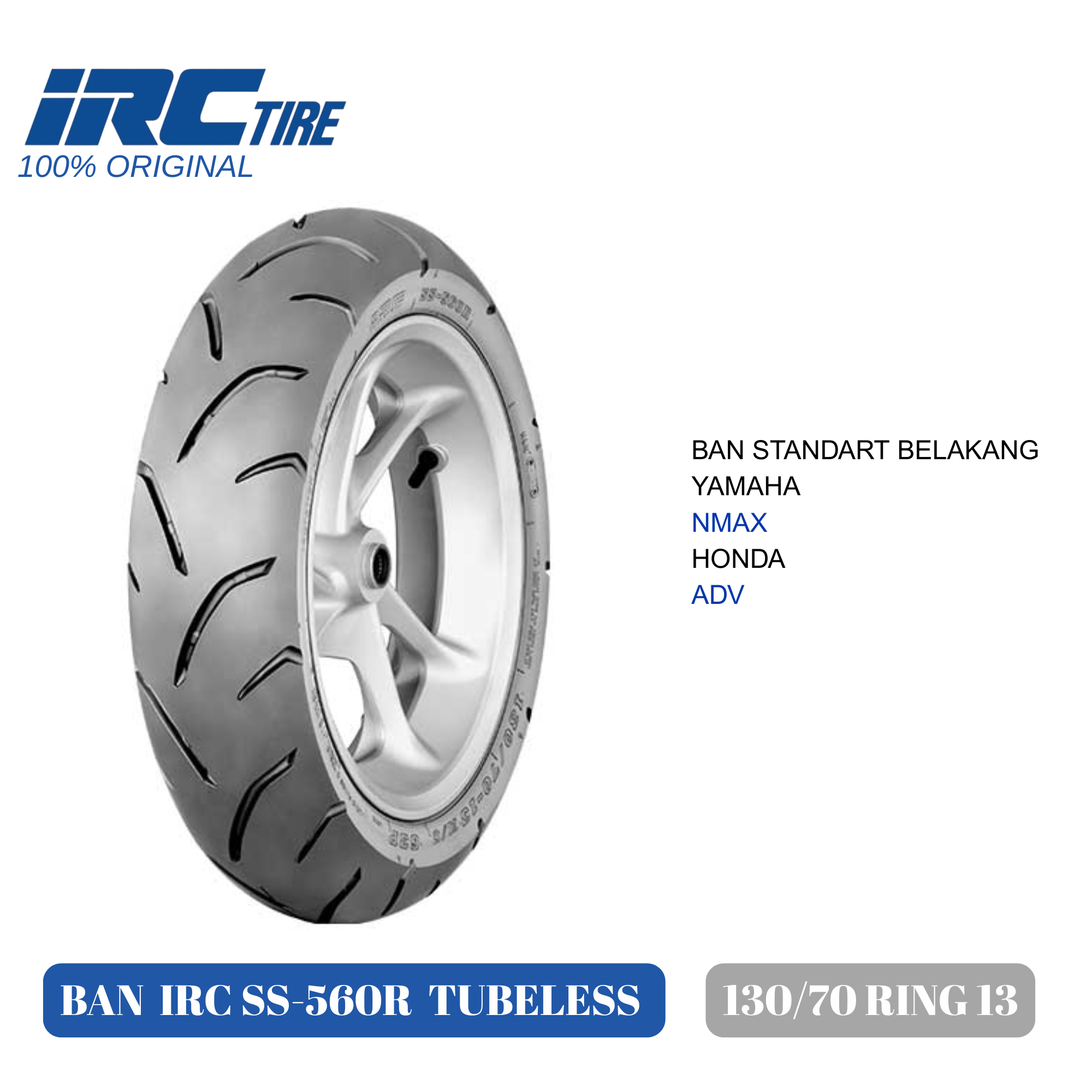 IRC SS-570F 130/70 ring 13 tubeless tire for Yamaha Nmax old/new Honda Oggy ADV motorcycle Harga 435,000 rupiah*Gratis Ongkir