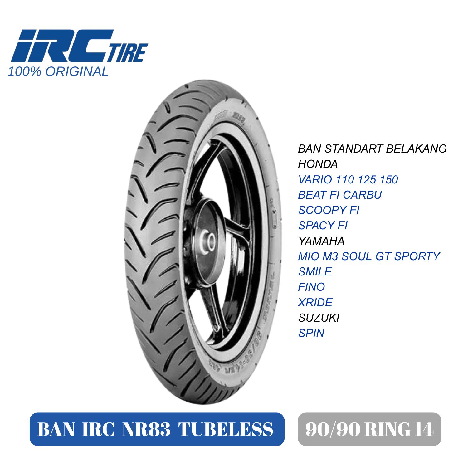 IRC nr83 tire 90/90 ring 14 tubeless for motorcycle Vario beat scopy spacy Mio GT M3 xride spin DLL Harga 295,000 Ringgit*Penghantaran Percuma