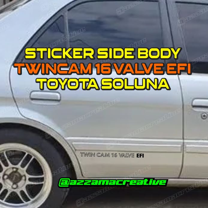 Stiker Toyota Soluna Twincam 16 Valve EFI Stickers side body Harga 25,000 rupiah*Gratis Ongkir