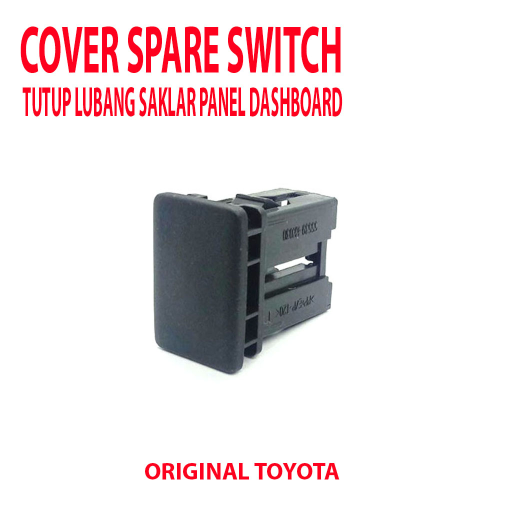 Cover Spare Switch Tutup Dummy Saklar Switch Tutup Lubang Panel Dashboard Toyota Original Harga 45,000 rupiah*Gratis Ongkir