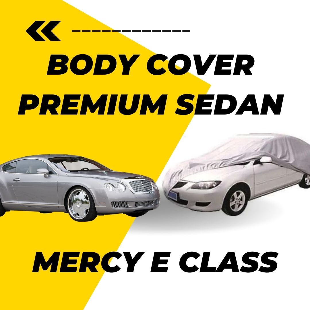 Super premium quality car covers car covers car body cover car Mercy E-Class # body cover premium Mercy E-Class car protector super premium quality Harga 550,000 rupiah*Gratis Ongkir