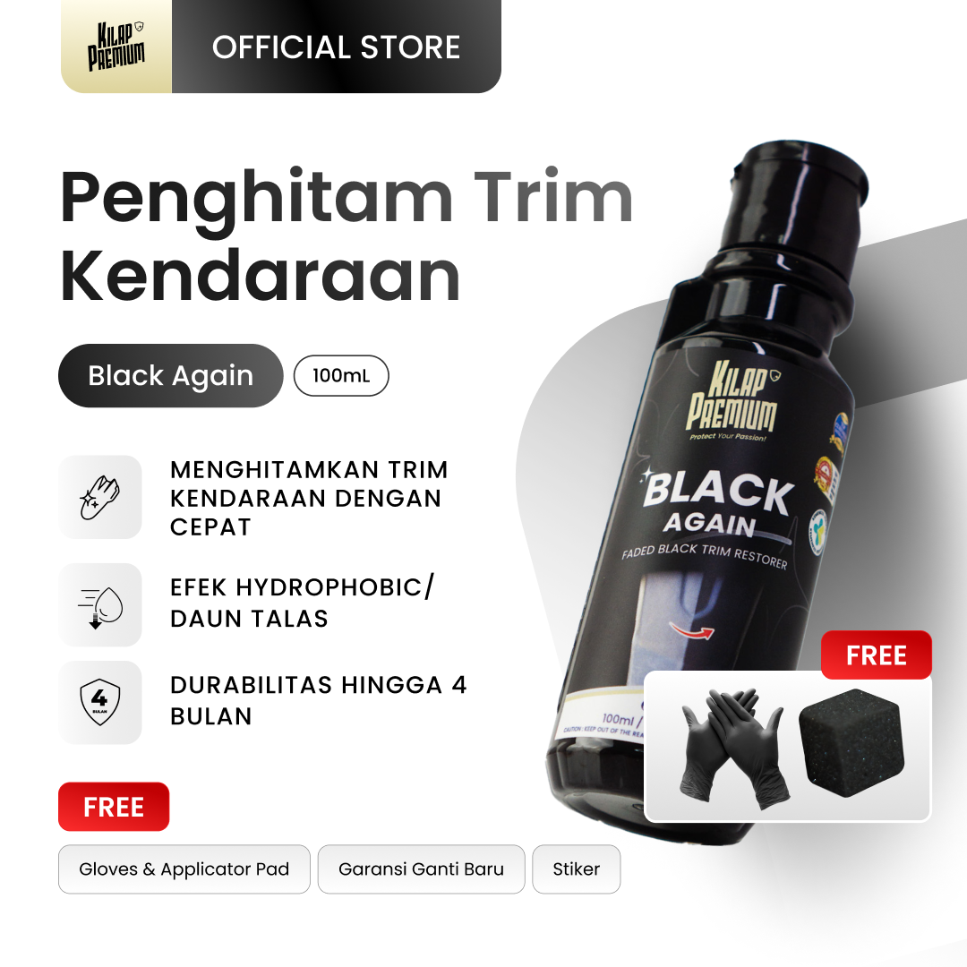 Black Again | Kilap Premium - Penghitam Body Motor Mobil Spakbor Part Plastik Kusam Dashboard Non Permanen, Penghitam Body Kasar Mobil, Perawatan Kendaraan, Efek Daun Talas Harga 74,669 rupiah*Gratis Ongkir