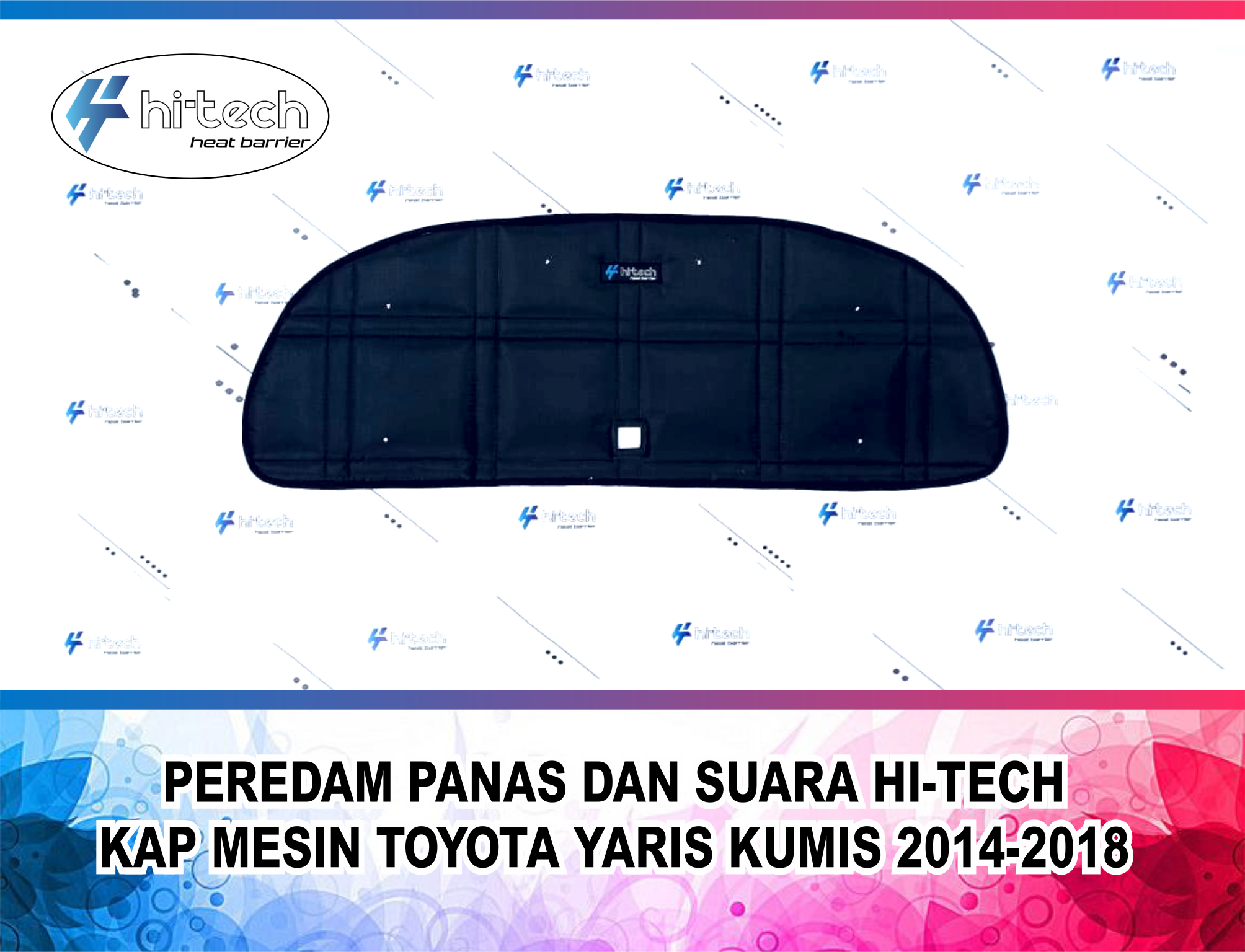 Peredam Panas & Suara Hi-Tech Hitam Berkilau untuk Kap Mesin Toyota Yaris Kumis 2014-2018 - Plug and Play Harga 375,000 rupiah*Gratis Ongkir