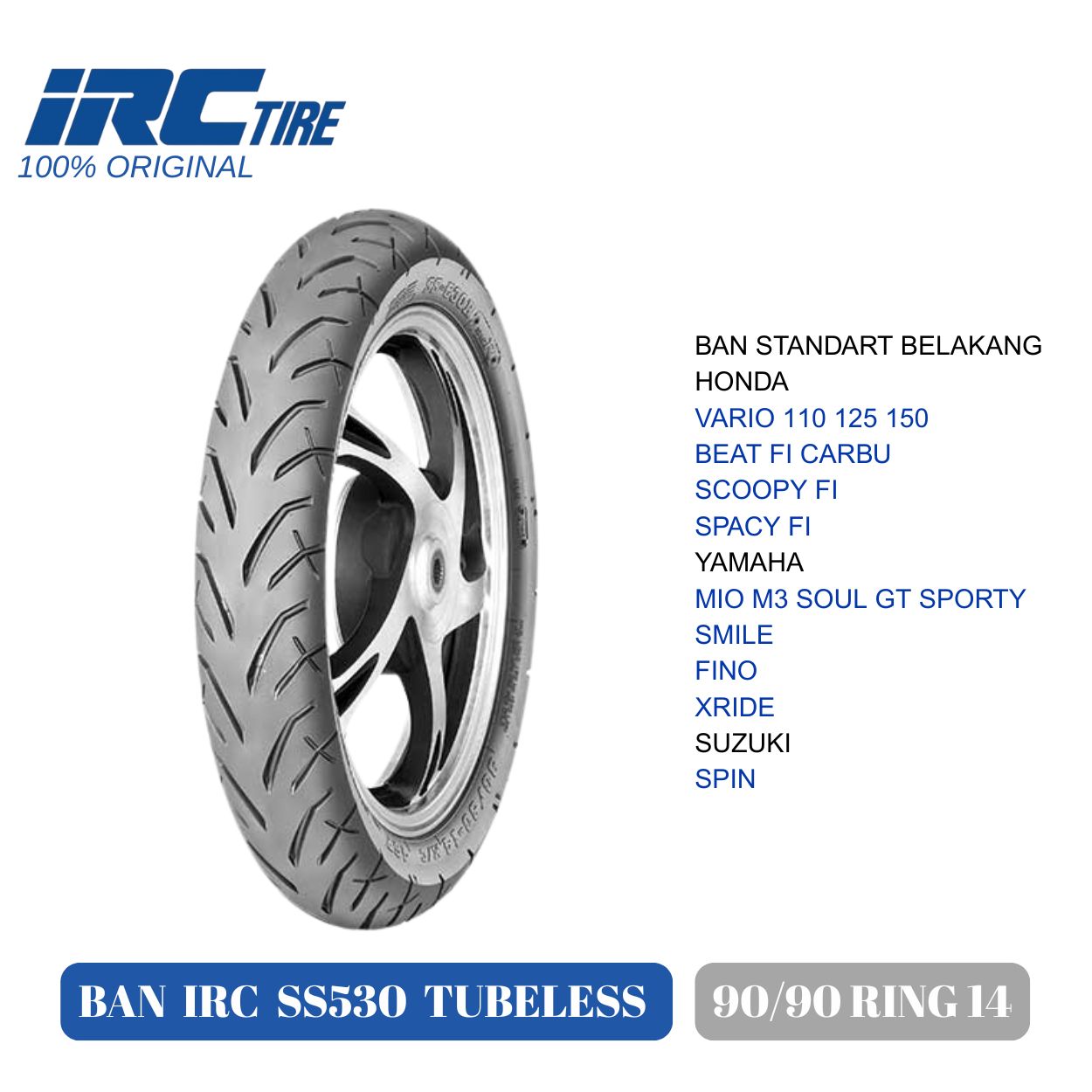 IRC ban ss530r 90/90 ring 14 tubeless for motorcycle Vario beat scopy spacy Mio GT M3 xride spin DLL Harga 299,000 Ringgit*Penghantaran Percuma